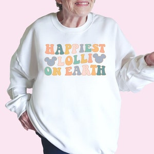 Happiest Lolli On Earth Sweatshirt Mouse Ears Shirt Family Trip Matching Lolli Shirt Colorful Crewneck Sweater Happiest Place On Earth Gift