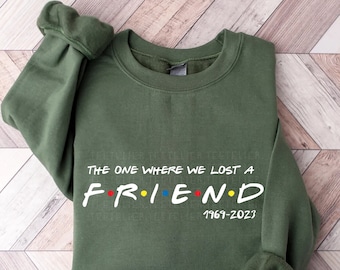 RIP Chandler Bing Sweatshirt The One Where We Lost A Friend NOT Matthew Perry Sweatshirt Chandler Gift For Friends Fan Unisex Plus Size