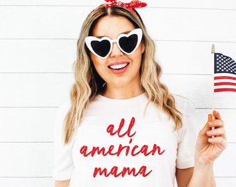 All American Mama Shirt,4th of July Shirt,Fourth of July Shirts,Patriotic 4th of July T-Shirt,America Women Tee,4th Of July Outfit For Moms