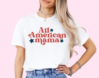 4th Of July Shirt Mama TEE All American MAMA T-Shirt Retro American MAMA Shirt Red White Blue Fourth of July America Mom Shirt Matching Tees