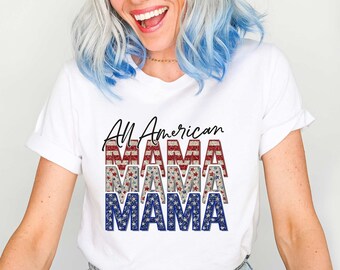 4th of July Shirt, All American Mama Shirt,Fourth of July Shirts,Patriotic 4th of July T-Shirt,America Women Tee,4th Of July Outfit For Moms