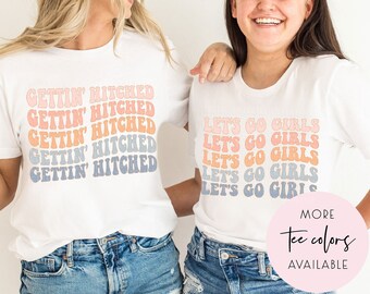 Bachelorette Party Shirts, Let's Go Girls Graphic T-Shirt, Retro Graphic Tee, Gifts for Her, Gettin Hitched, Bridal Party Shirts, Girls Trip