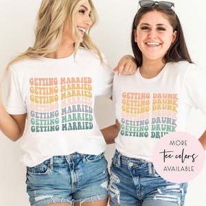 Bachelorette Party Shirts, Getting Married, Getting Drunk Graphic T-Shirt, Retro Graphic Tee, Gifts for Her, Bridal Party Shirts, Girls Trip