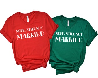 Nope still not married shirt Clearance