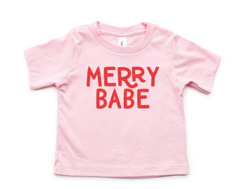 Merry Babe Shirt Christmas Shirts For Kids Shirt Baby Tee Christmas Shirt Toddler Matching Christmas Outfits Christmas Apparel Gift For Her