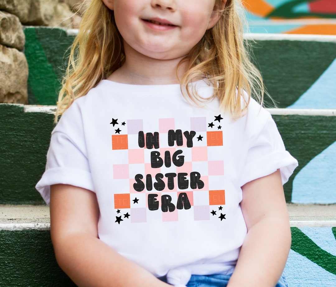 Big Sister Shirt in My Big Sister Era Shirt Groovy Shirt Big Sis ...