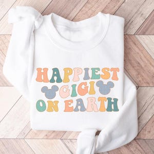 Happiest Gigi On Earth Sweatshirt Mouse Ears Shirt Family Trip Matching Magical Grandmother Crewneck Sweatshirt Gigi Happiest Place On Earth