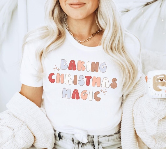 Baking Christmas Magic Shirt Christmas Shirt Christmas Baking Shirts Christmas Cookie T-Shirt Christmas Baking Crew Cute Gifts Moms