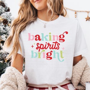 Christmas Shirts Baking Spirits Bright Shirt Women's Christmas Baking Shirt Xmas Cookie Shirt Holiday Baking Crew Gifts For Moms Baking Gift image 1