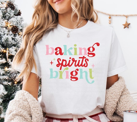 Christmas Shirts Baking Spirits Bright Shirt Women's Christmas Baking Shirt Xmas Cookie Shirt Holiday Baking Crew Gifts For Moms Baking Gift