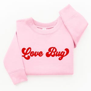 Valentine Sweatshirt Love Bug Valentines Pink Sweatshirts Kids Sweatshirt Toddler Cute Valentine Crewneck VDay Sweatshirt Valentine's Gift