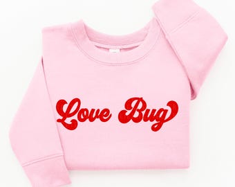 Valentine Sweatshirt Love Bug Valentines Pink Sweatshirts Kids Sweatshirt Toddler Cute Valentine Crewneck VDay Sweatshirt Valentine's Gift