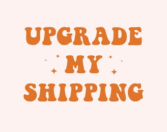SHIPPING Upgrade - please don't use coupon for this listing*