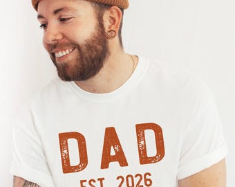 Dad Shirt New Dad Est 2026 T-shirt Pregnancy Announcement to Dad Surprise Gift for Dad Gift from Wife New Dad T-Shirt Fathers Day T-Shirt