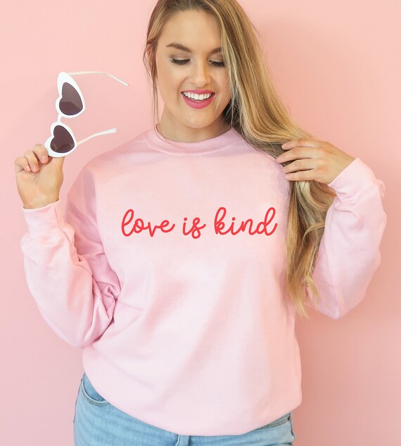 Valentine Sweatshirt Love is Kind Valentines Shirts for Women Youth Kids Toddler Cute Crewneck Pullover Women Shirt Galentine s Plus Sizes Etsy