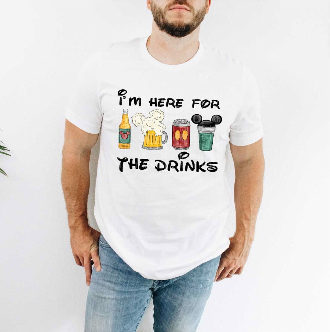 I'm Just Here for the Drinks Shirt, Disney Dad Shirt, Funny Disney T