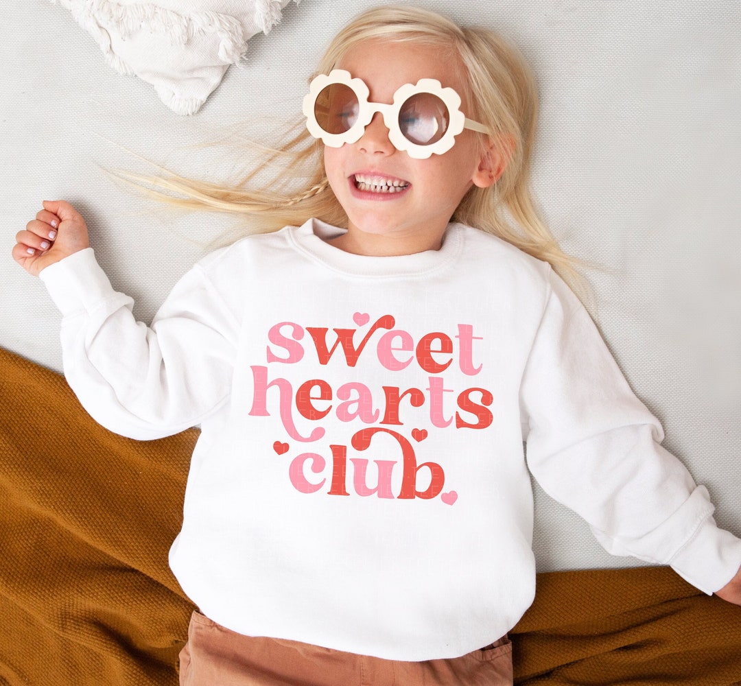 Valentine Sweatshirt Sweet Hearts Club Valentines Sweatshirts for Kids Sweatshirt Toddler Cute