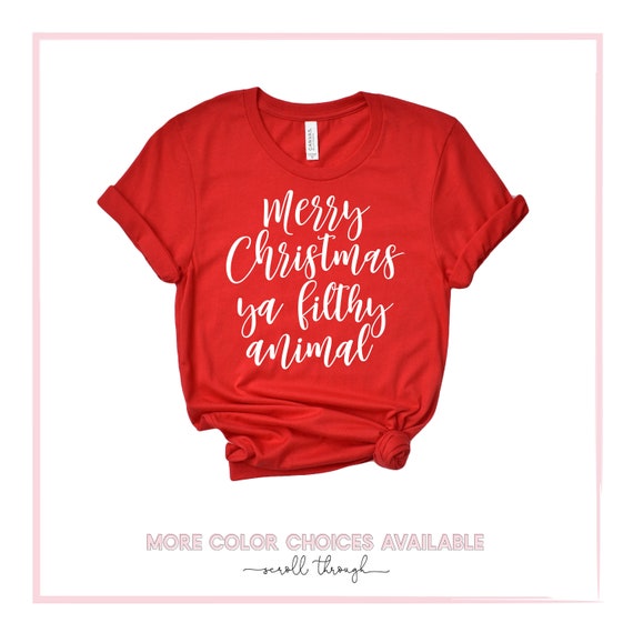 merry christmas ya filthy animal shirt australia
