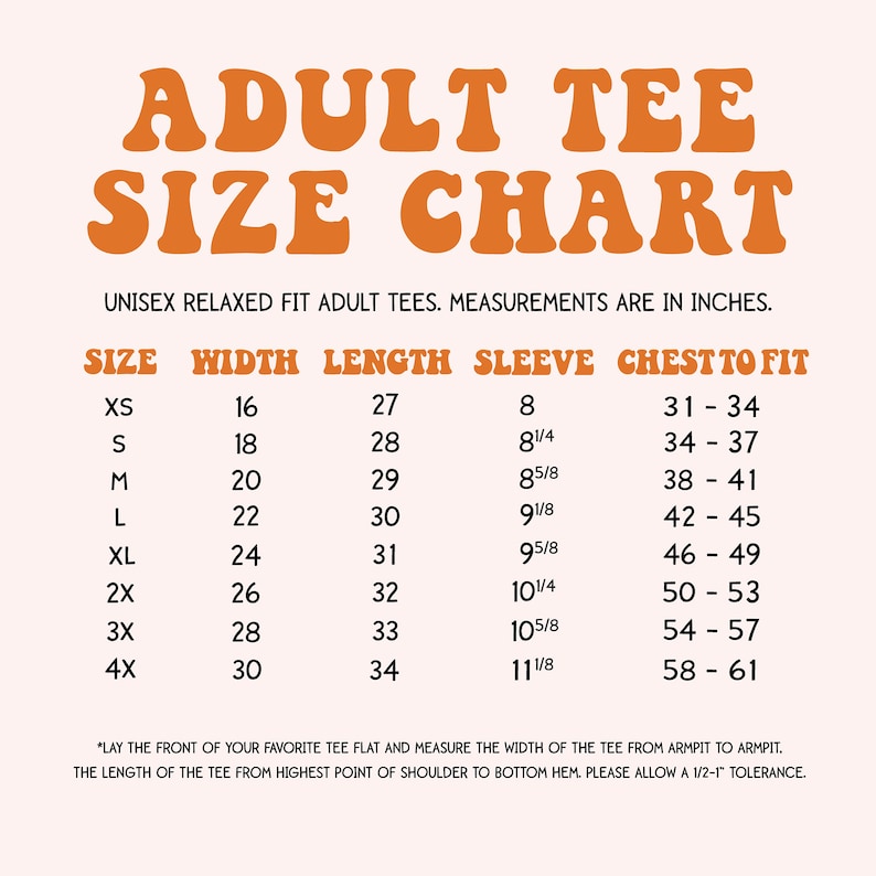 May include: A size chart for adult tees with measurements in inches. The chart shows the size, width, length, sleeve length, and chest to fit measurements for sizes XS to 4X.