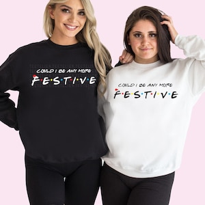 Could I Be Any More Festive Sweatshirt Friends Show Gift For Friends Fan Chandler Bing Shirt The One Where Its Christmas Sweatshirt Friends image 5