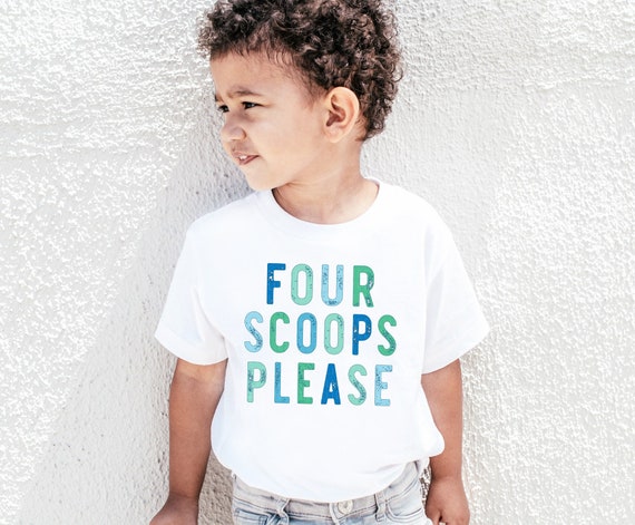 Ice Cream Shirts For Boys Four Scoops Please Shirt Summer Ice Cream 4 Scoops Summer Toddler Tee Kids Graphic Tees Super Cool Cute T-shirts