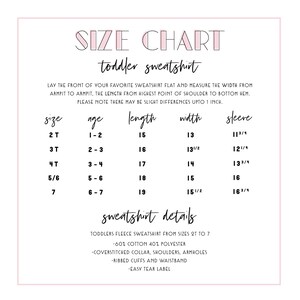 May include: Size chart for toddler sweatshirts, showing sizes 2T to 7, with corresponding age, length, width, and sleeve measurements in inches. The chart also includes details about the sweatshirt's fabric composition, stitching, and features.