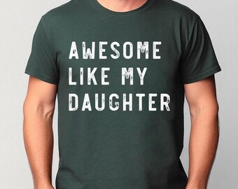 Camiseta "Genial como mi hija" Camisetas divertidas para papás Regalo del Día del Padre de hija a papá Camiseta Regalo para esposo Camisetas divertidas para papás