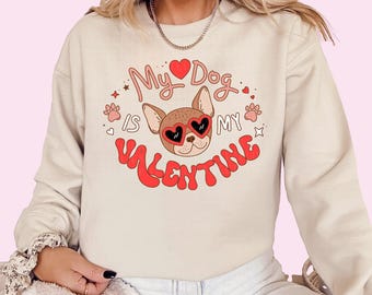 Sudadera con texto "Mi perro es mi Valentín", divertida camiseta de San Valentín, para amantes de los perros, divertida camiseta para mamás de perros, regalos de San Valentín para ella, regalo para mamás de perros.