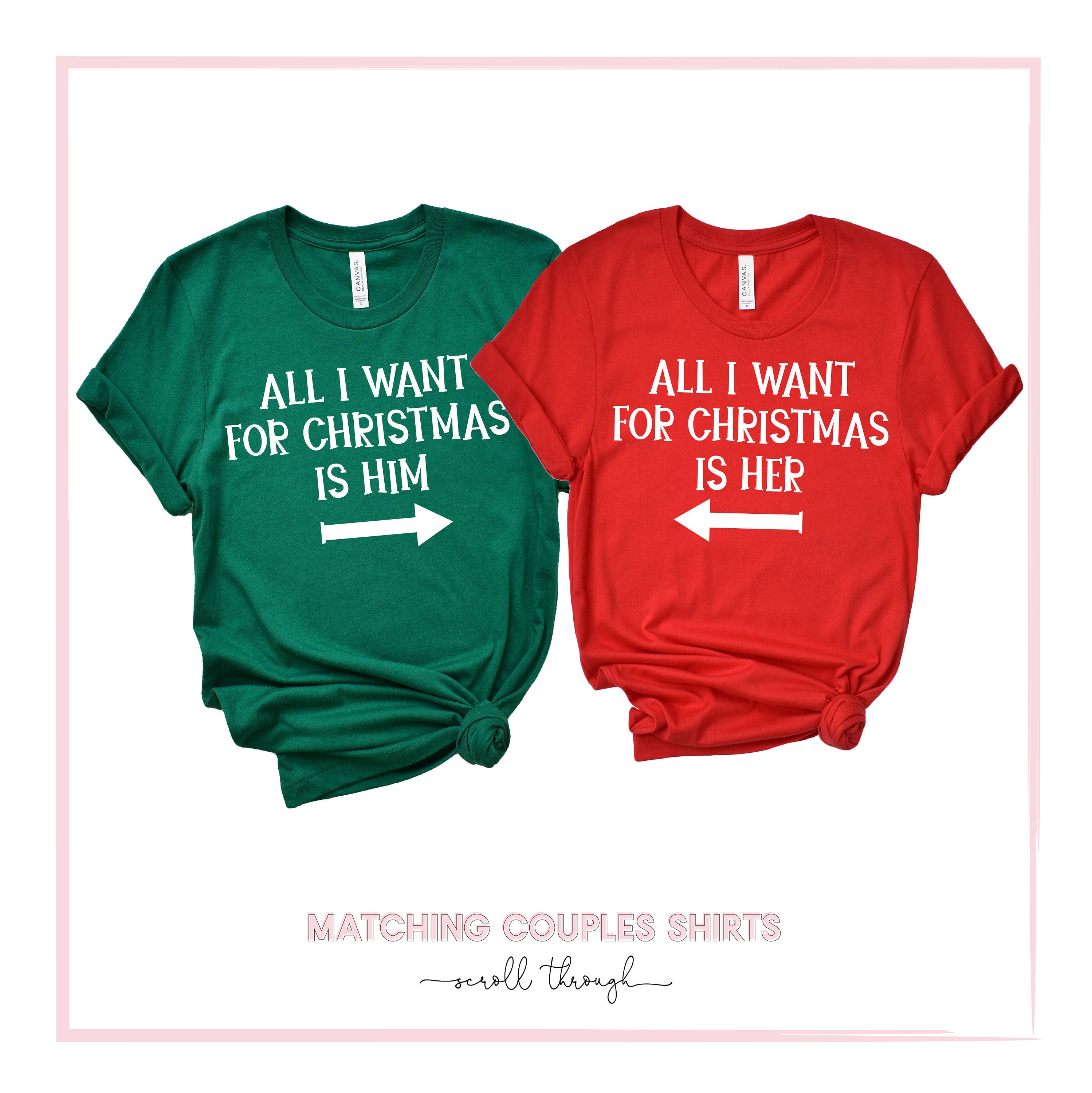 All I Want for Christmas is You Shirt Couples Holiday Shirts
