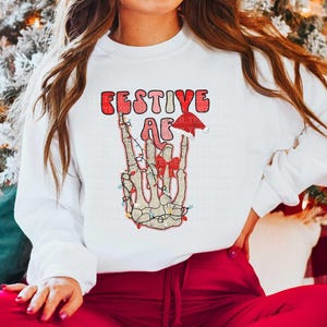 Festive AF Christmas Sweatshirt Skeleton Shirt Funny Christmas Graphic Crewneck Lit XMAS Cute Festive Holiday Outfit Gift for Best Friend