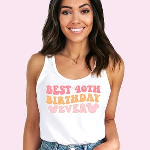 Best 40th Birthday Ever Tank Top Fortieth Birthday Tank Mouse Ears Tanktop Birthday Tank Magic Kingdom Shirt Magical Womens Racerback Tank