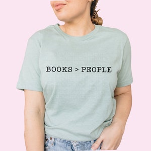 Books Over People Shirt, Book Lover Gift, Book Lover Shirt, Book Shirts,Gift for Book Lovers,Gifts for Teachers,Book Person Shirt,Plus Sizes