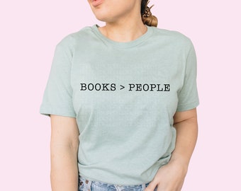 Books Over People Shirt, Book Lover Gift, Book Lover Shirt, Book Shirts,Gift for Book Lovers,Gifts for Teachers,Book Person Shirt,Plus Sizes