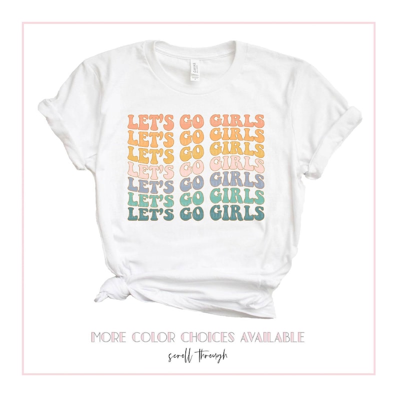 Let's Go Girls Graphic Tee Let's Go Girls T-shirt - Etsy