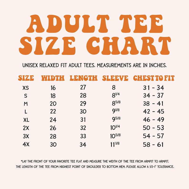 May include: A size chart for adult tees with measurements in inches. The chart lists sizes from XS to 4X with corresponding width, length, sleeve, and chest to fit measurements.