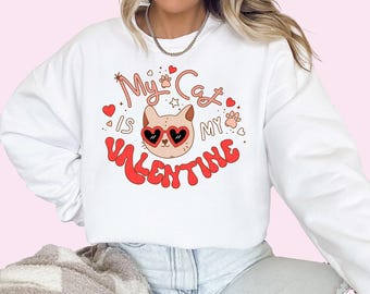 Sudadera "Mi gato es mi San Valentín", divertida camiseta de San Valentín, para amantes de los gatos, divertida camiseta para mamá gata, regalos de San Valentín para ella, regalo para mamá gata