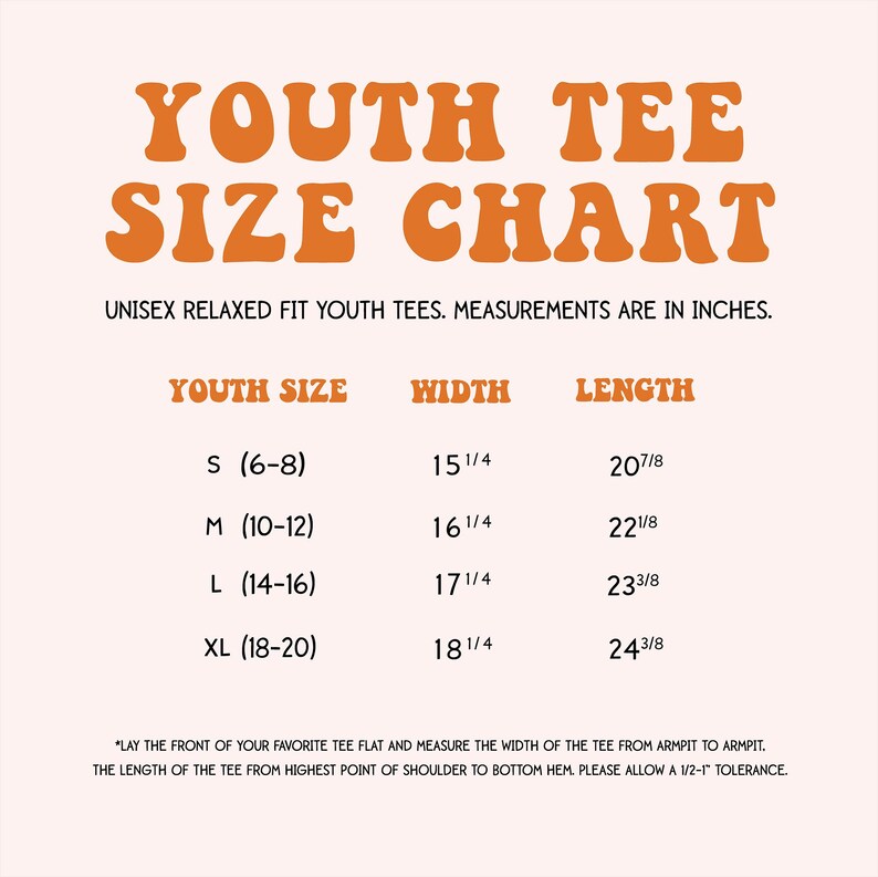 May include: A size chart for unisex relaxed fit youth tees. The chart is in orange text on a light peach background. Measurements are in inches. Sizes range from S (6-8) to XL (18-20), with corresponding width and length measurements.