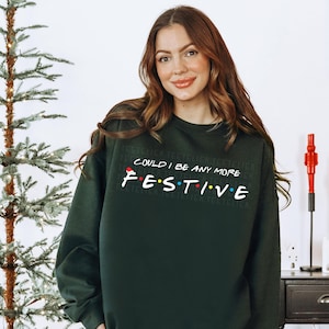 Could I Be Any More Festive Sweatshirt Friends Show Gift For Friends Fan Chandler Bing Shirt The One Where Its Christmas Sweatshirt Friends image 2