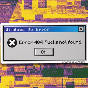 Error 404 Fucks Not Found Vinyl Sticker - Windows 95 Retro Web 1.0 90s Funny Rude Waterproof Sticker voor macbook laptop vaporwave esthetische