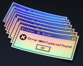 Holographic Foil Error 404 Sticker - Fucks not found Windows 95 Designer Metallic Vinyl 90s Nostalgic Rude Geek Retro Funny Waterproof Decal