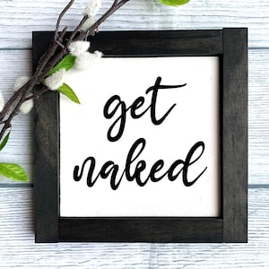 Get Naked Wooden Sign, Bathroom Sign, Bathroom Decor, Farmhouse Style Home Decor, Framed Wooden Signs, Funny Bathroom Sign, Funny Decor