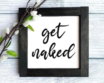 Get Naked Wooden Sign, Bathroom Sign, Bathroom Decor, Farmhouse Style Home Decor, Framed Wooden Signs, Funny Bathroom Sign, Funny Decor
