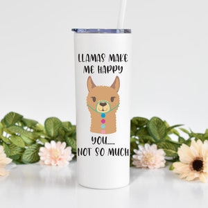 Llamas Make Me Happy - 20 oz Skinny White Tumbler With Straw, Llama Cup, Christmas Gift, Stocking Stuffer, Llama Gift, Not A People Person