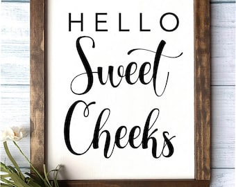 Hello Sweet Cheeks Wooden Sign, Bathroom Sign, Wooden Sign, Bathroom Decor, Home Decor, Rustic Home Decor, Farmhouse Sign