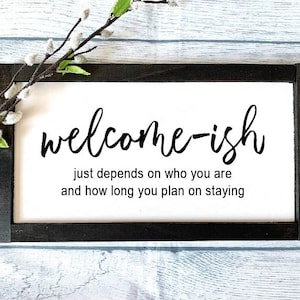 Welcome-ish Wooden Sign, Home Decor, Welcome Sign, Funny Welcome Sign, Farmhouse Decor, Rustic Wooden Sign, Funny Home Decor, Housewarming