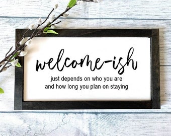 Welcome-ish Wooden Sign, Home Decor, Welcome Sign, Funny Welcome Sign, Farmhouse Decor, Rustic Wooden Sign, Funny Home Decor, Housewarming
