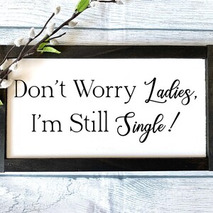 Still Single - Ring Bearer Sign, Wedding Wooden Sign, Flower Girl Sign, Wedding Ceremony Prop, Wedding Sign, Country Wedding, Rustic Wedding