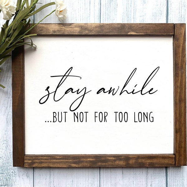 Stay Awhile But Not Too Long Wooden Sign, Welcome Wooden Sign, Home Decor, Rustic Home Decor, Farmhouse Sign, Gift under 20, New Home Decor