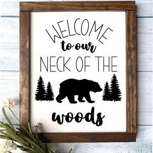 Welcome to our Neck of The Woods Wooden Sign, Welcome Wooden Sign, Cabin Decor, Rustic Decor, Farmhouse Sign, Porch Decor, Cabin Sign