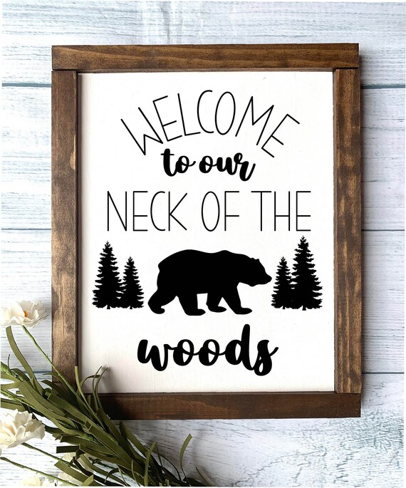 Welcome To Our Neck of the Woods Sign Welcome Sign 